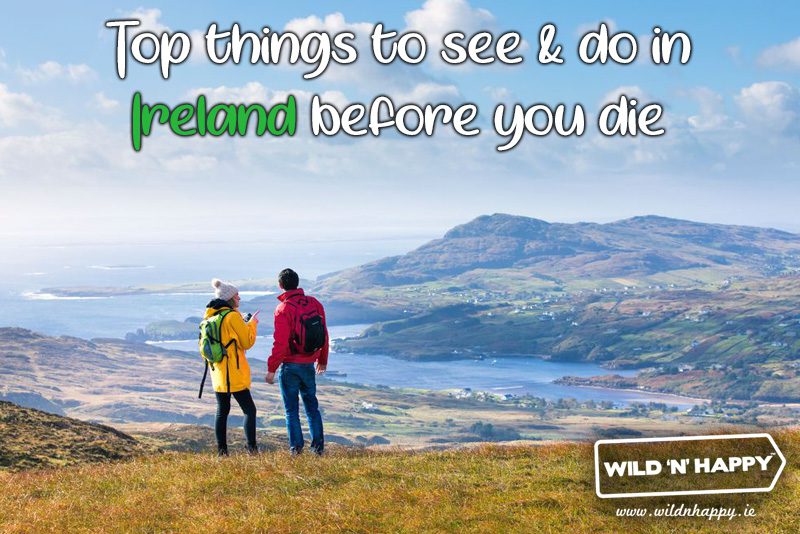 top things to see and do in ireland before you die